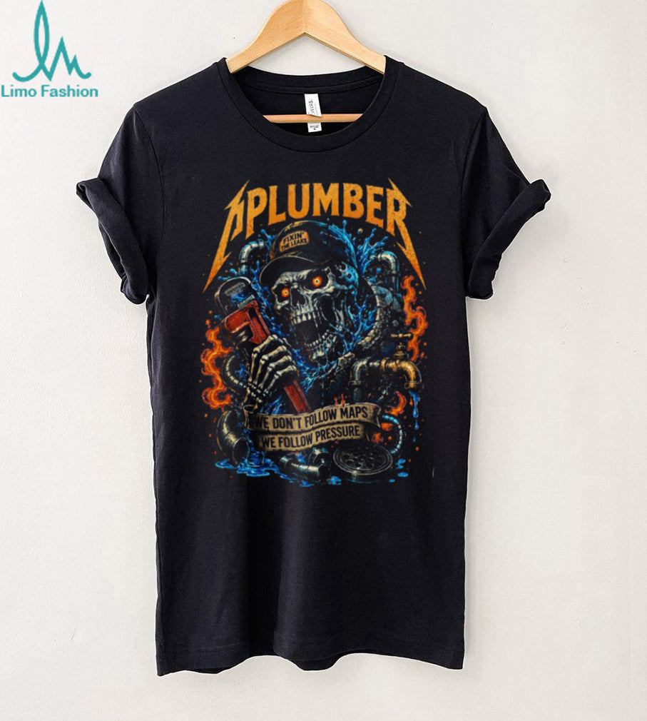 Plumber Skull We Follow Pressure Heavy Duty Shirt