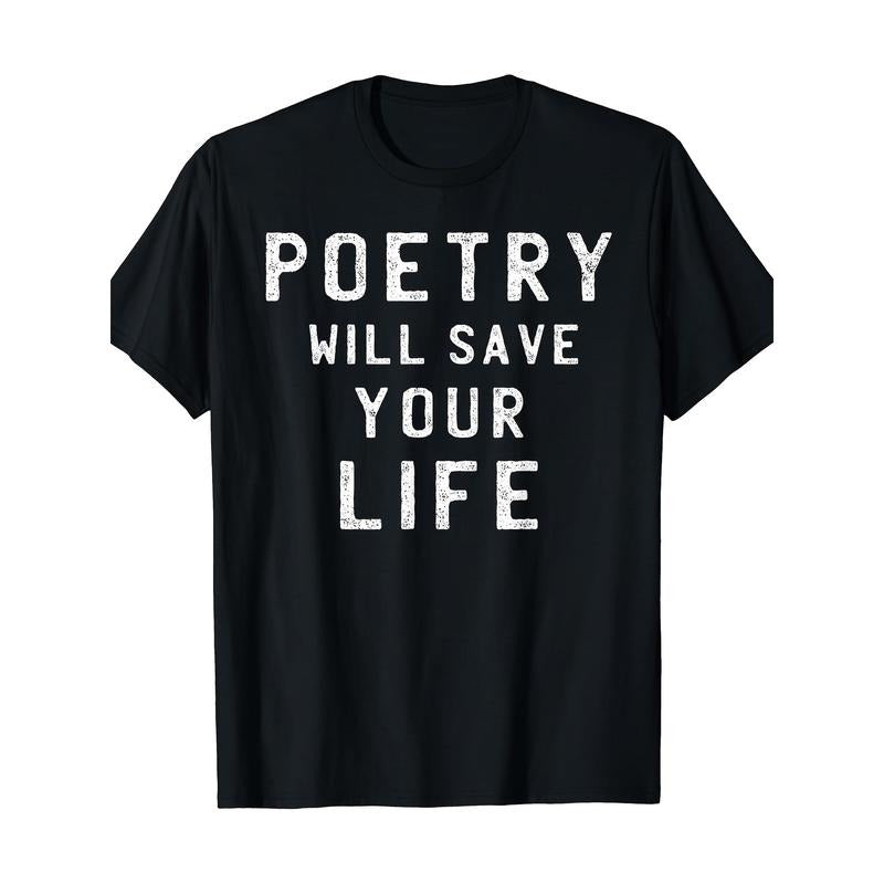 Poetry Will Save Your Life Shirt Poet Poem Writer T-Shirt Made in USA Hoodie, Sweatshirt | PureTeeCo.com