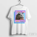 Possum Be Nice To Me I Am Trash Vintage T Shirts