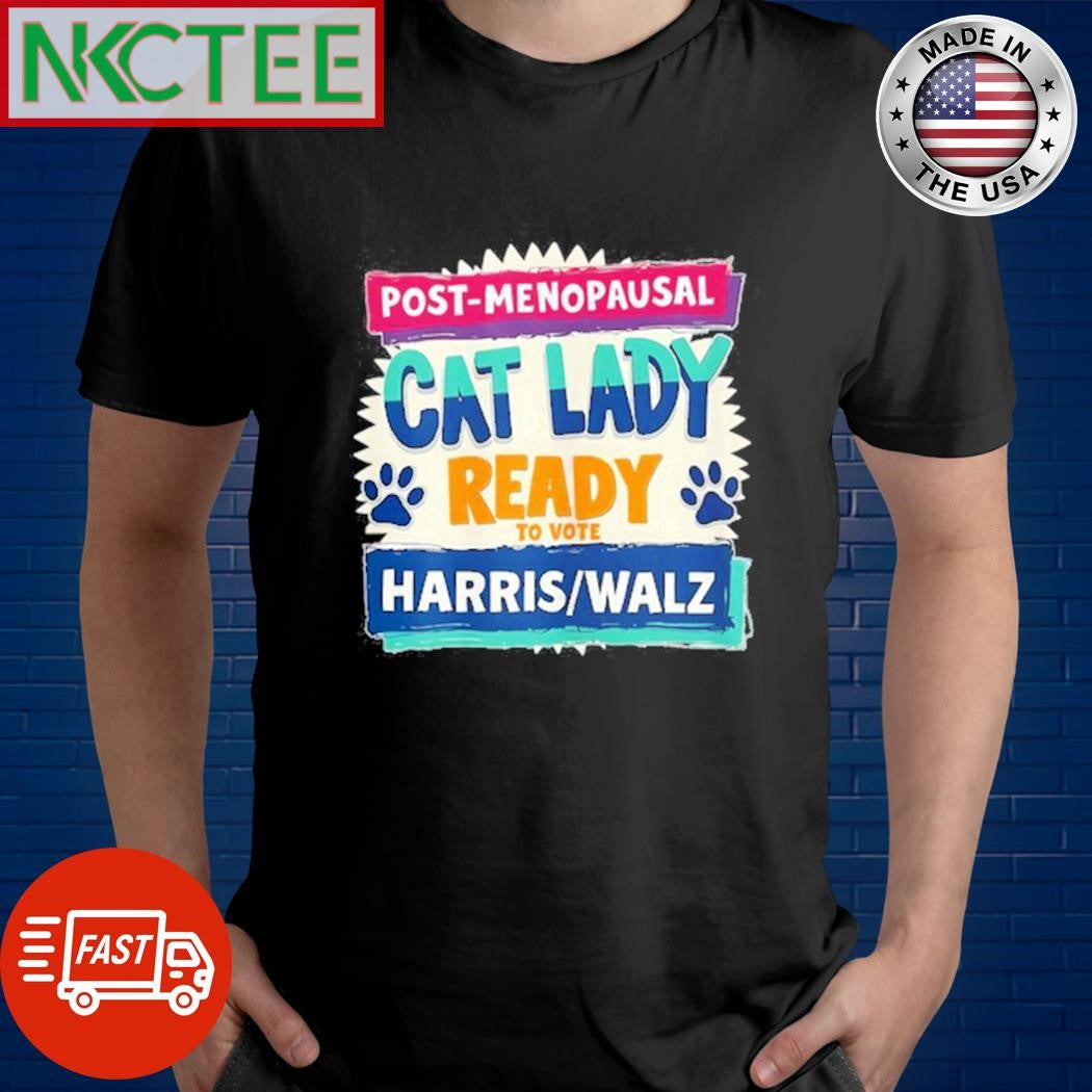 Post-Penopausal Childless Cat Lady Ready To Vote Kamala Harris Tim Walz Shirt