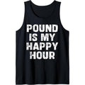 Pound Fitness Pound is my Happy Hour Funny Tank Top Made in USA T-Shirts, Hoodie, Sweatshirt | PureTeeCo.com