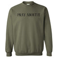 Pray About It Sweatshirt 'NLB' T-Shirts, Hoodie | PureTeeCo.com