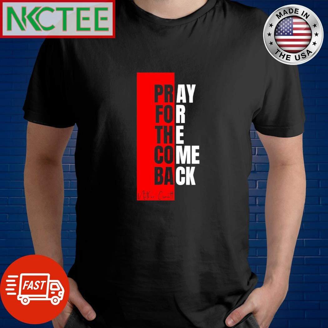 Pray for the come back shirt