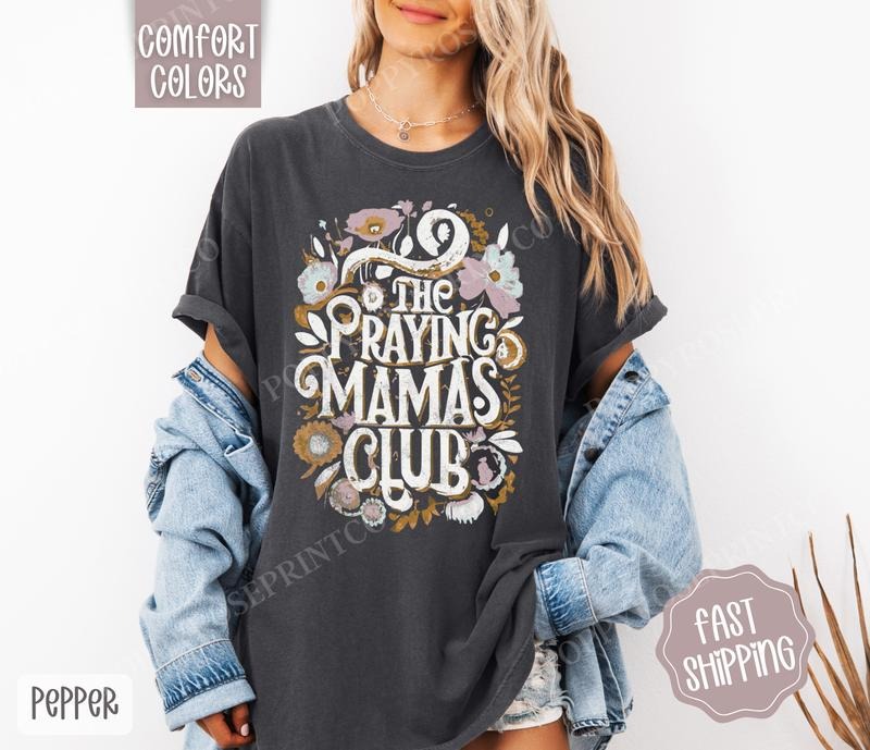 Praying Mamas Club Shirt Comfort Colors, Religious Tshirt, Bible Women's Tee, Gift for Her Hoodie, Sweatshirt | PureTeeCo.com