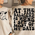Premium  At The Ballpark Is Where I Spend Most of My Days  sweatshirt T-Shirts, Hoodie | PureTeeCo.com