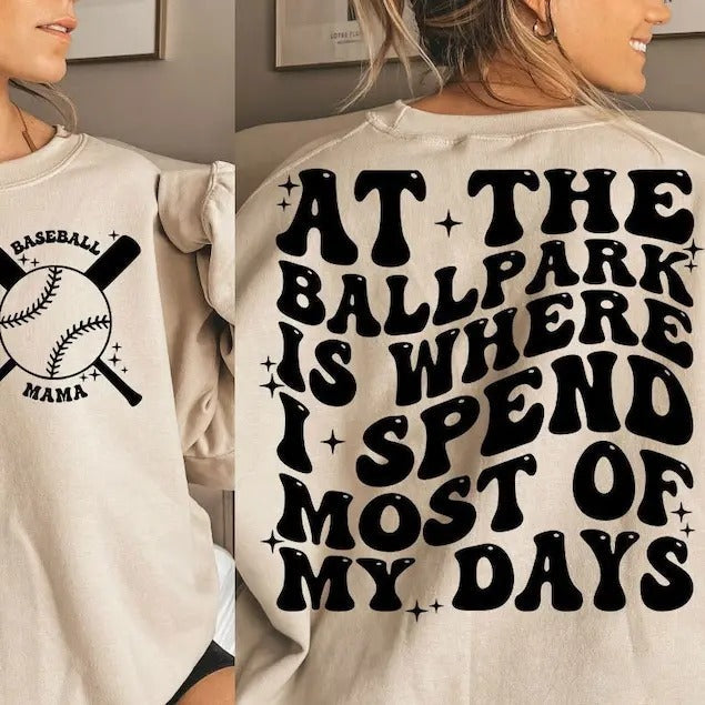 Premium  At The Ballpark Is Where I Spend Most of My Days  sweatshirt T-Shirts, Hoodie | PureTeeCo.com