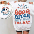 Premium  Boom Btch Get Out The Way,Funny 4th of July,Independence Day sweatshirt T-Shirts, Hoodie | PureTeeCo.com