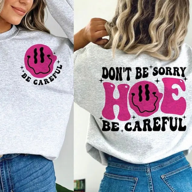 Premium  Don't Be Sorry Hoe Be Careful Wavy, Funny, Trending, Shirt Hoodie, Sweatshirt | PureTeeCo.com