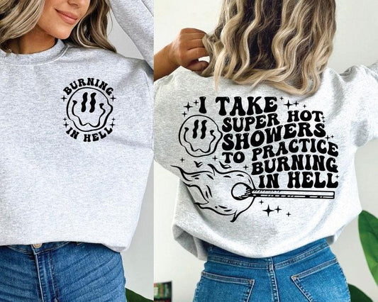 Premium  I Take Super Hot Showers To Practice Burning In Hell , Motivational , Adult Humor sweatshirt
