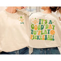 Premium  Pickleball Player Sweatshirt, It's a Good Day to Play Pickleball, Pickleball Team Shirt Gift, Pickleball Court...