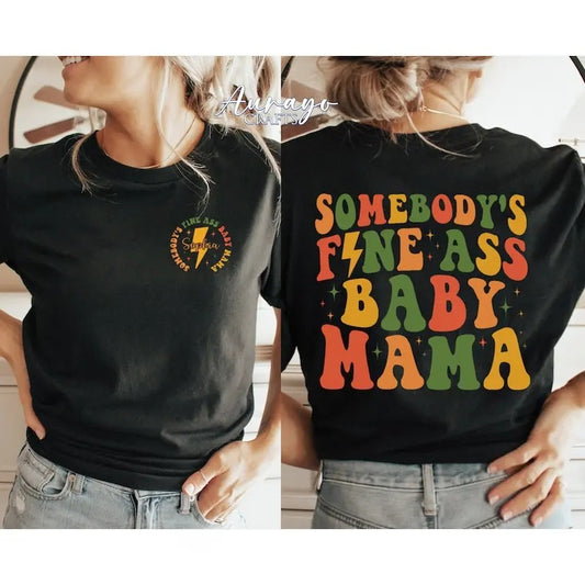 Premium  Somebody's FineAss Baby Mama Shirt, Baby Mama Sweatshirt, Funny Mama Shirt, Hot Mom Shirt, Mom Life Shirt, Gifts for Mom, Mother's Day Gifts