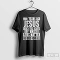 Premium 2000 Years Ago Jesus Ended The Debate Of Which Lives Matter T Shirts Sweater Hoodie, Sweatshirt | PureTeeCo.com