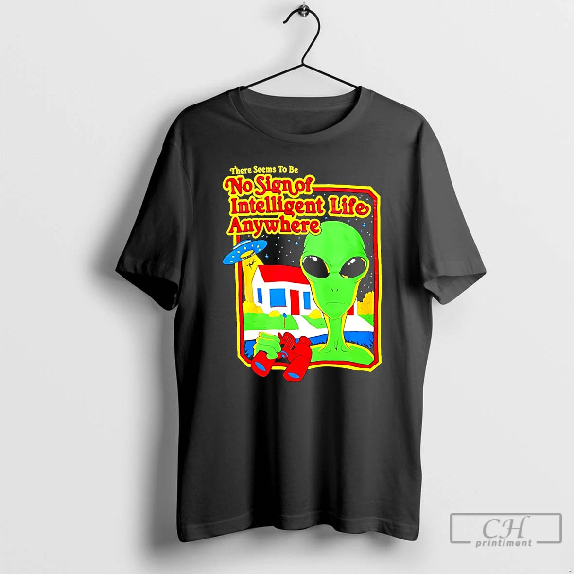 Premium Alien There Seems To Be No Sign Of Intelligent Life Anywhere T Shirts Sweater Hoodie, Sweatshirt | PureTeeCo.com
