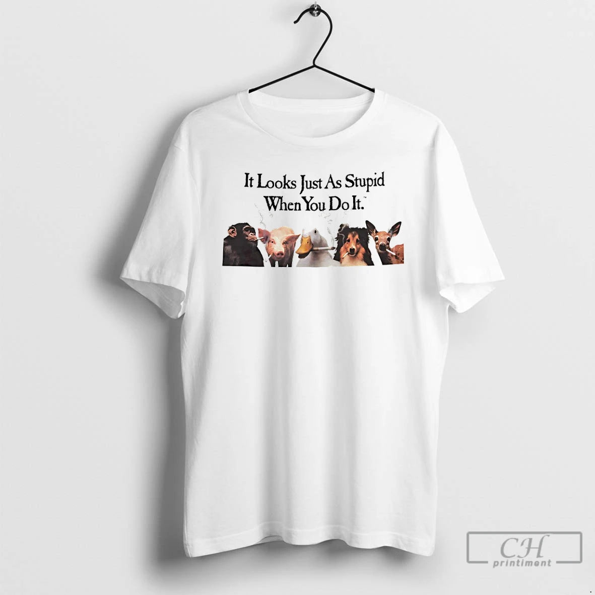 Premium Animals It Looks Just As Stupid When You Do It Anti Smoking T Shirts Hoodie, Sweatshirt | PureTeeCo.com