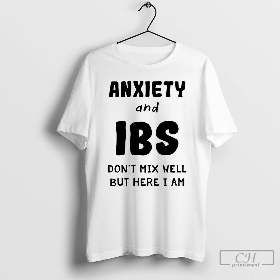 Premium Anxiety And Ibs Dont Mix Well But Here I Am T-Shirts, Hoodie, Sweatshirt | PureTeeCo.com
