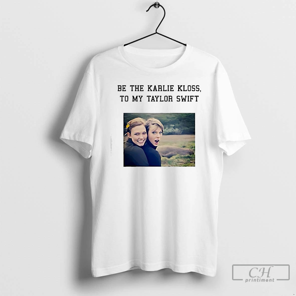 Premium Be The Karlie Kloss To My Taylor T-Shirts, Hoodie, Sweatshirt | PureTeeCo.com