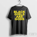 Premium Black Girls Are Gods T-Shirts, Hoodie, Sweatshirt | PureTeeCo.com