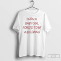 Premium Borna Baby Girl Forced To Be A Big Dawg 2026 T-Shirts, Hoodie, Sweatshirt | PureTeeCo.com