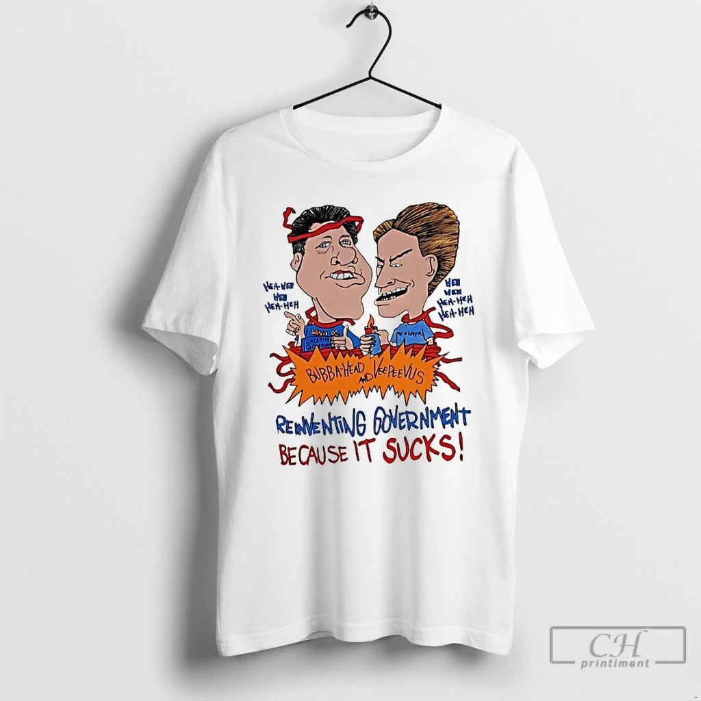 Premium Bubba Head And Veepeevus Reinventing Government Because It Sucks T-Shirts, Hoodie, Sweatshirt | PureTeeCo.com