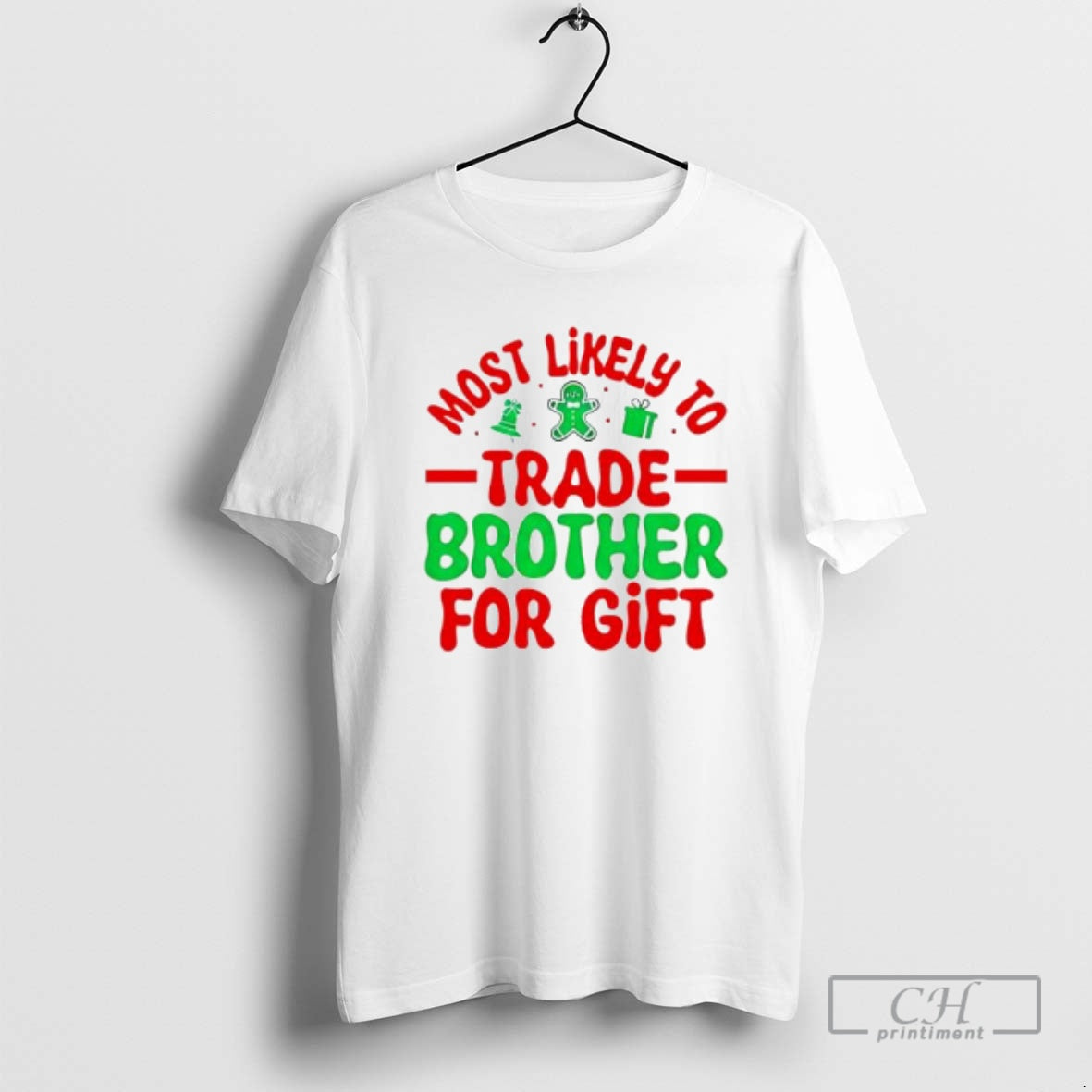 Premium Christmas Graphic Most Likely Trade Brother For Gift Shirt Sweater Hoodie, Sweatshirt | PureTeeCo.com