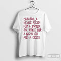 Premium Cinderella Never Asked For A Prince She Asked For A Night Off And T-Shirts, Hoodie, Sweatshirt | PureTeeCo.com