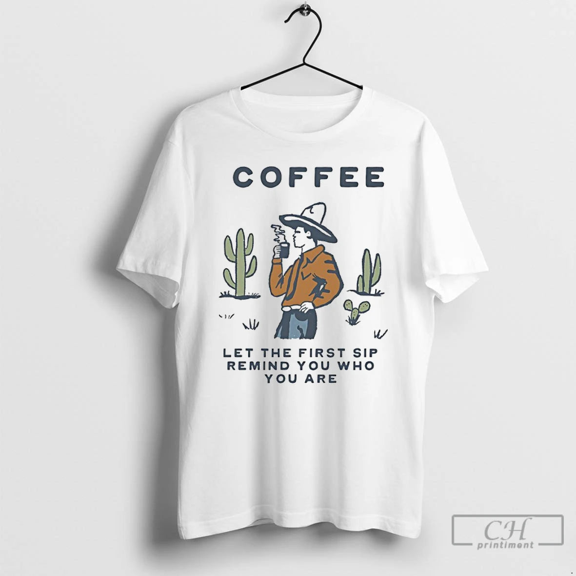 Premium Cowboy Coffee Let The First Sip Remind You Who You Are T Shirts Sweater Hoodie, Sweatshirt | PureTeeCo.com