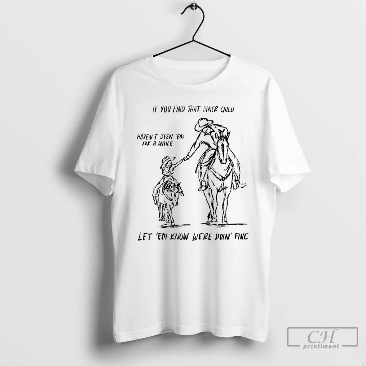Premium Cowboy If You Find That Inner Child Havent Seen Em For A While Let T-Shirts, Hoodie, Sweatshirt | PureTeeCo.com