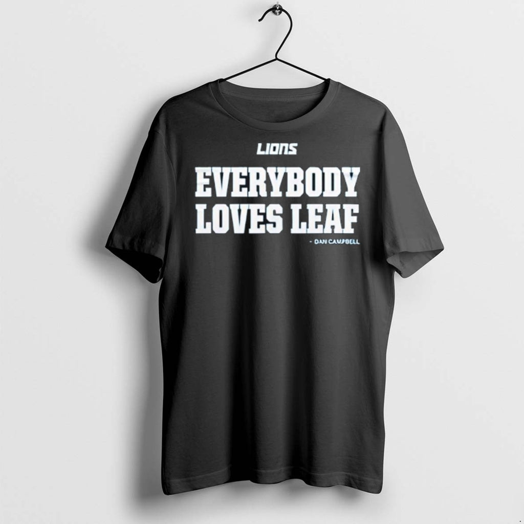 Premium Dan Campbell Everybody Loves Leaf Detroit Lions Football Team T Shirts