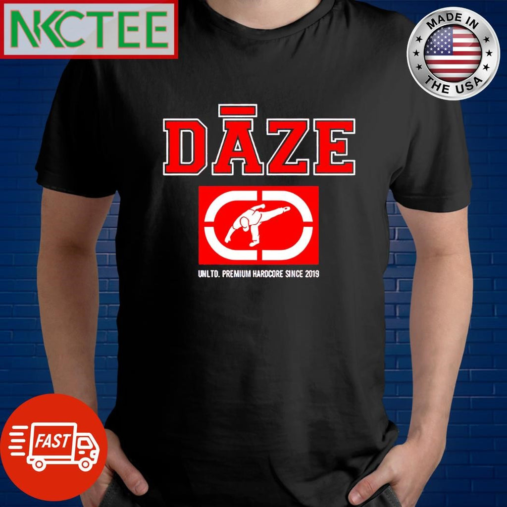 Premium Daze unltd premium hardcore since 2019 shirt