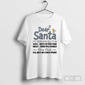 Premium Dear Santa Ive Been Good All Year Well Most Of The Time Okay Once T-Shirts, Hoodie, Sweatshirt | PureTeeCo.com
