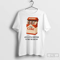Premium Diet Coke Fridge Cigs Just A Lil Something To Take The Edge Off T-Shirts, Hoodie, Sweatshirt | PureTeeCo.com
