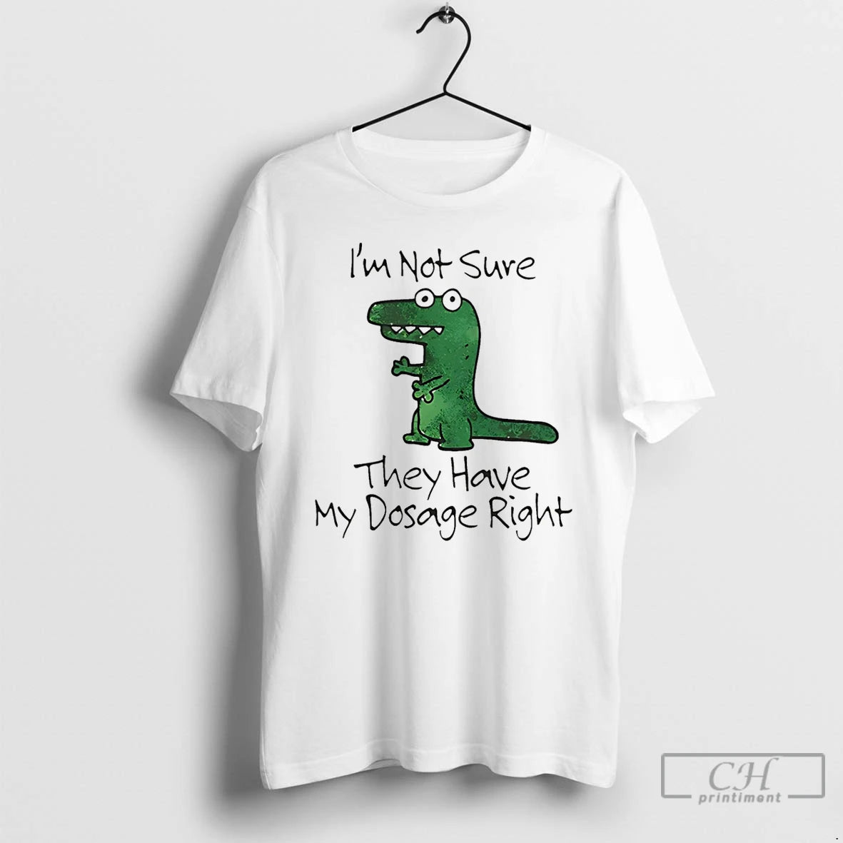 Premium Dinosaur Im Not Sure They Have My Dosage Right T-Shirts, Hoodie, Sweatshirt | PureTeeCo.com