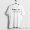 Premium Dog Tro Vert A Person Who Prefers Spending Time With Dogs Rather Than People T-Shirts, Hoodie, Sweatshirt