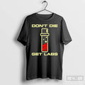 Premium Dont Die Set Labs T-Shirts, Hoodie, Sweatshirt | PureTeeCo.com
