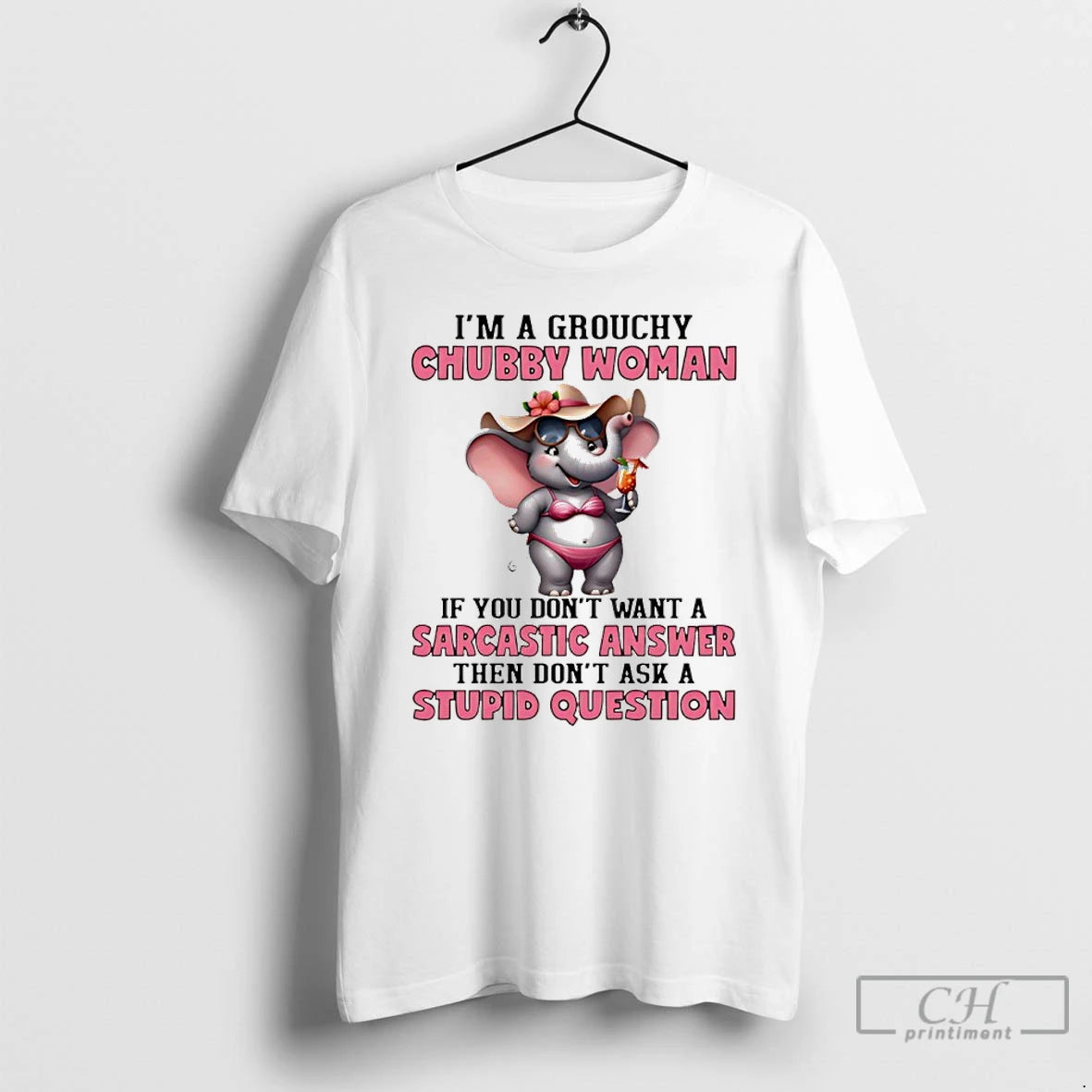 Premium Elephant Im A Grouchy Chubby Woman If You Dont Want A Sarcastic Answer T-Shirts, Hoodie, Sweatshirt | PureTeeCo.com