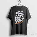 Premium Emil Heineman You Dont Trade A Player Like T-Shirts, Hoodie, Sweatshirt | PureTeeCo.com