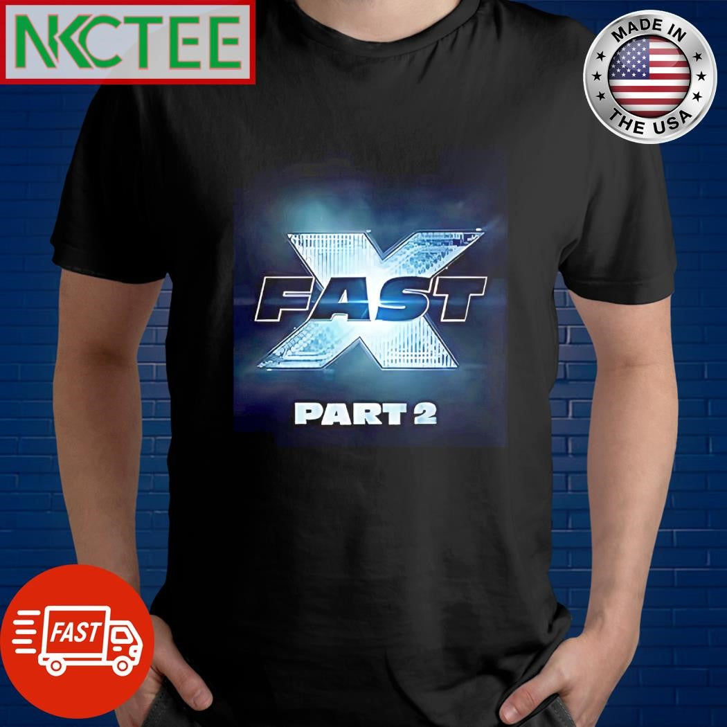 Premium Fast X Part 2 2026 shirt