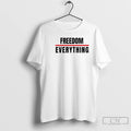 Premium Freedom Over Everything T-Shirts, Hoodie, Sweatshirt | PureTeeCo.com
