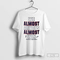 Premium Funny New York Giants Football We Almost Always Almost Win T-Shirts, Hoodie, Sweatshirt | PureTeeCo.com