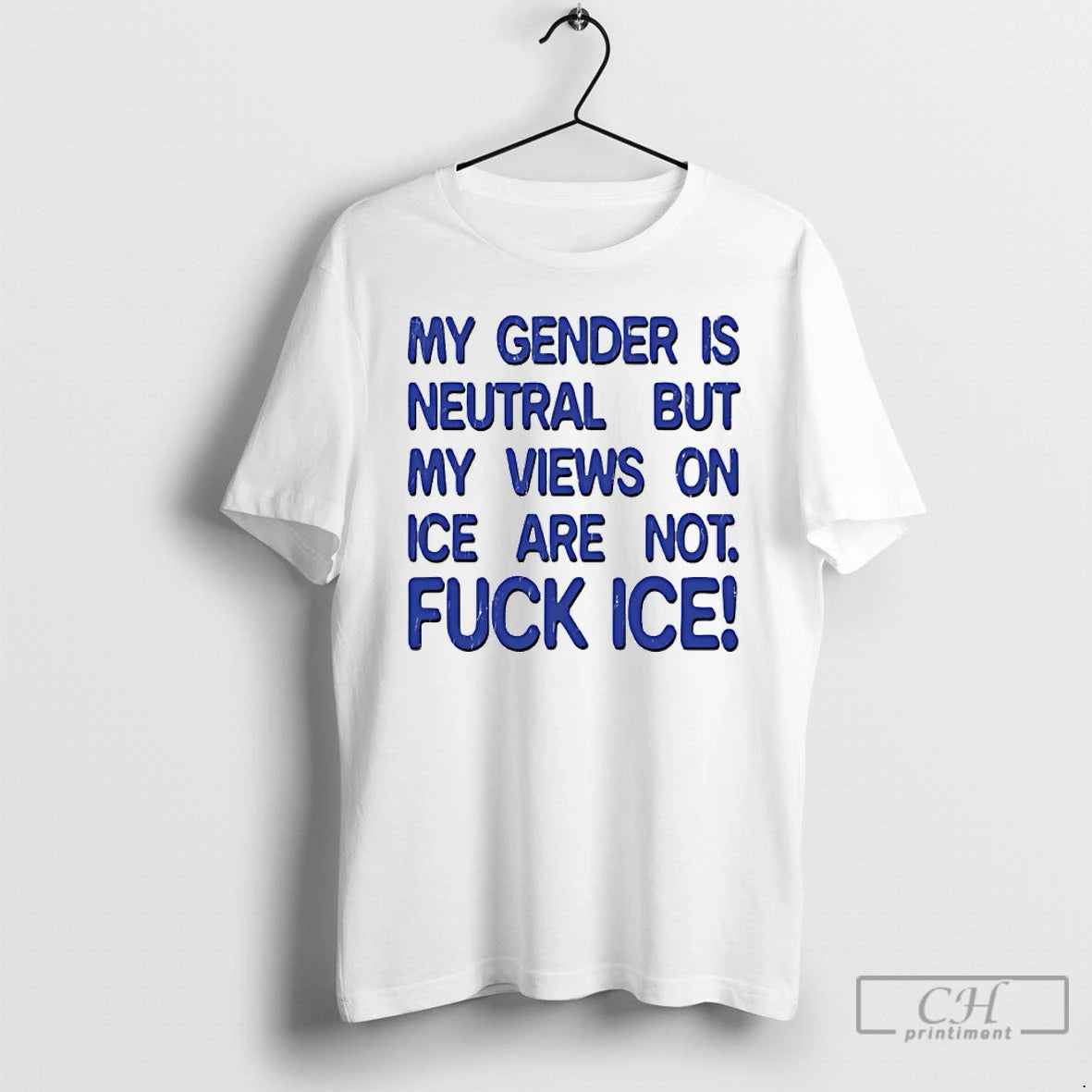 Premium Gender Is Neutral But My Views On Ice Are Not Fuck Ice T Shirts Hoodie, Sweatshirt | PureTeeCo.com