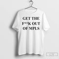 Premium Get The Fuck Out Of Minneapolis T-Shirts, Hoodie, Sweatshirt | PureTeeCo.com
