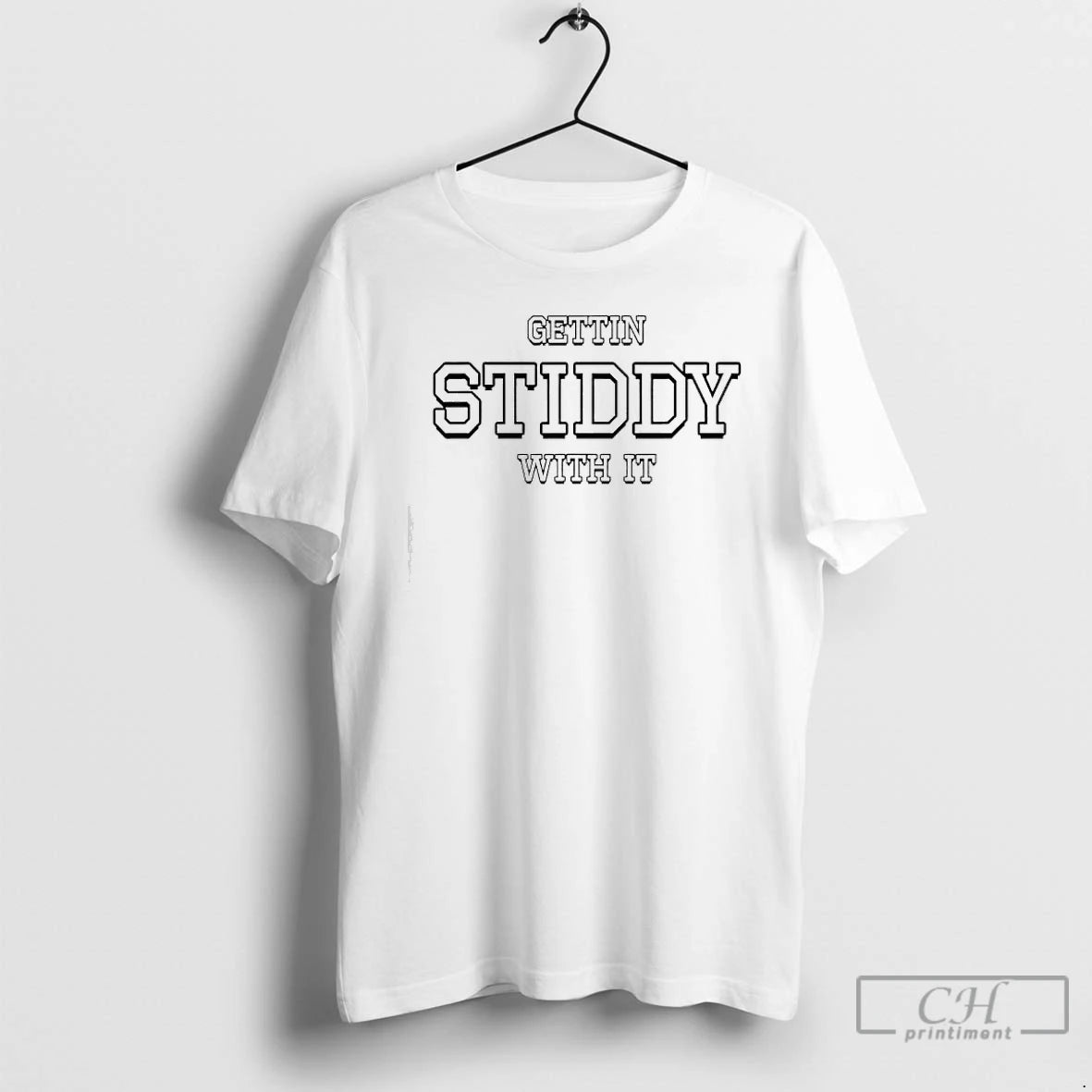 Premium Gettin Stiddy With It T-Shirts, Hoodie, Sweatshirt | PureTeeCo.com