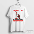 Premium Gnome The Older I Get The Louder My Joints Predict Winter Christmas T Shirts Hoodie, Sweatshirt | PureTeeCo.com