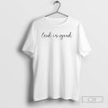 Premium God Is Good All The Time Phrase Shirt Sweater Hoodie, Sweatshirt | PureTeeCo.com