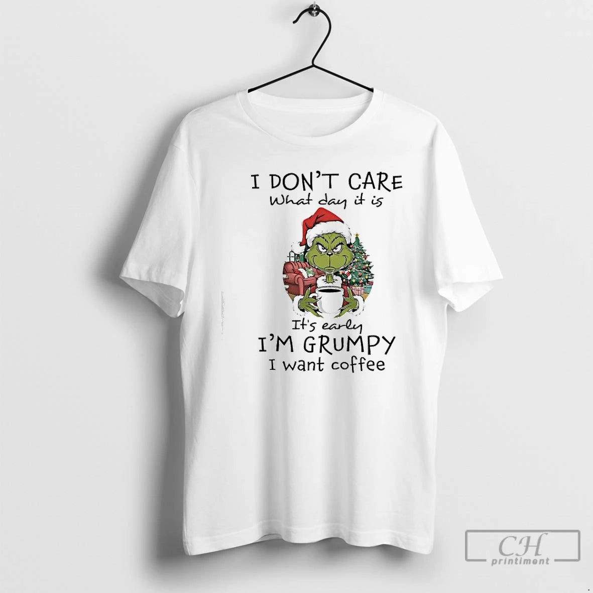 Premium Grinch Christmas I Dont Care What Day It Is Its Early Im Grumpy T-Shirts, Hoodie, Sweatshirt | PureTeeCo.com