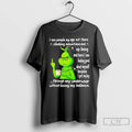 Premium Grinch I See People My Age Out There Climbing Mountains And Zip Lining And T-Shirts, Hoodie, Sweatshirt