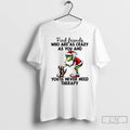 Premium Grinch Santa Find Friends Who Are As Crazy As You And Youll Never Need T-Shirts, Hoodie, Sweatshirt | PureTeeCo.com