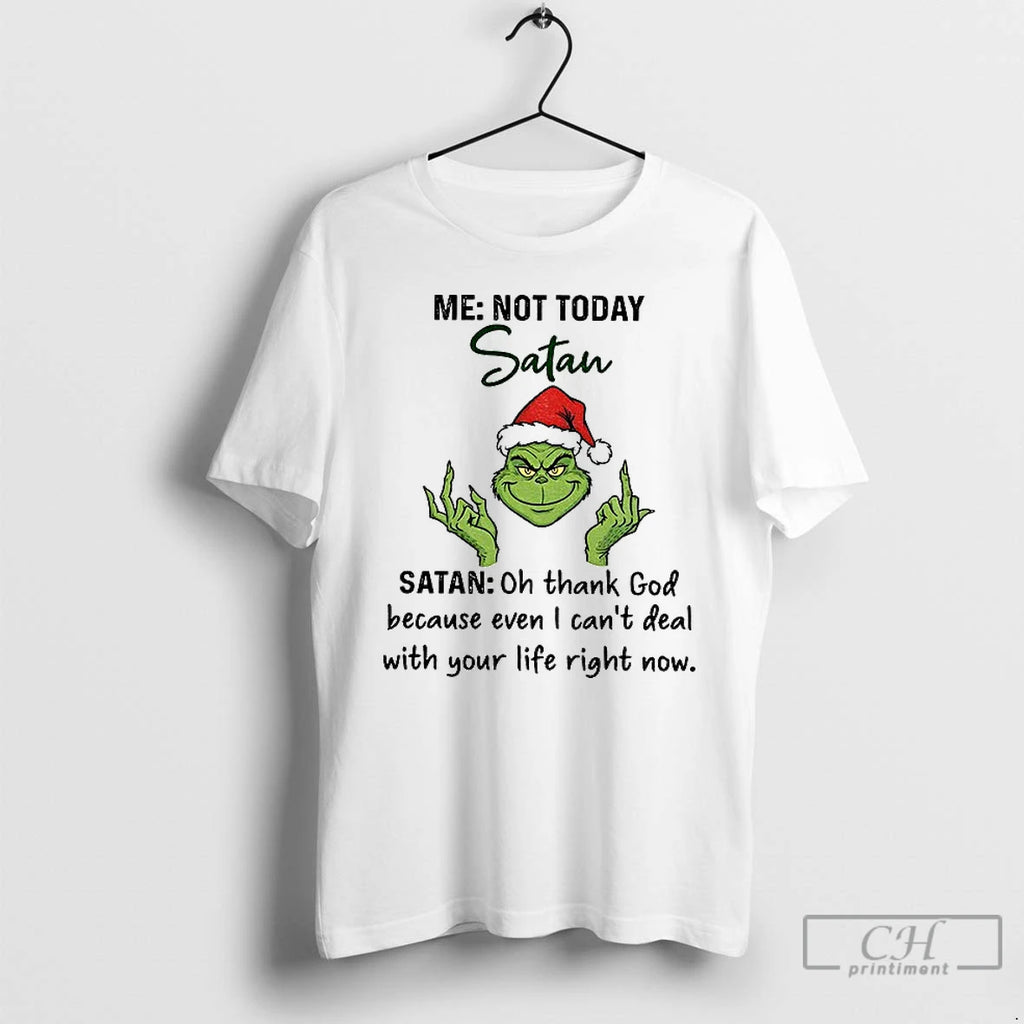 Premium Grinch Santa Middle Finger Me Not Today Satan Oh Thank God Because Even T-Shirts, Hoodie, Sweatshirt | PureTeeCo.com