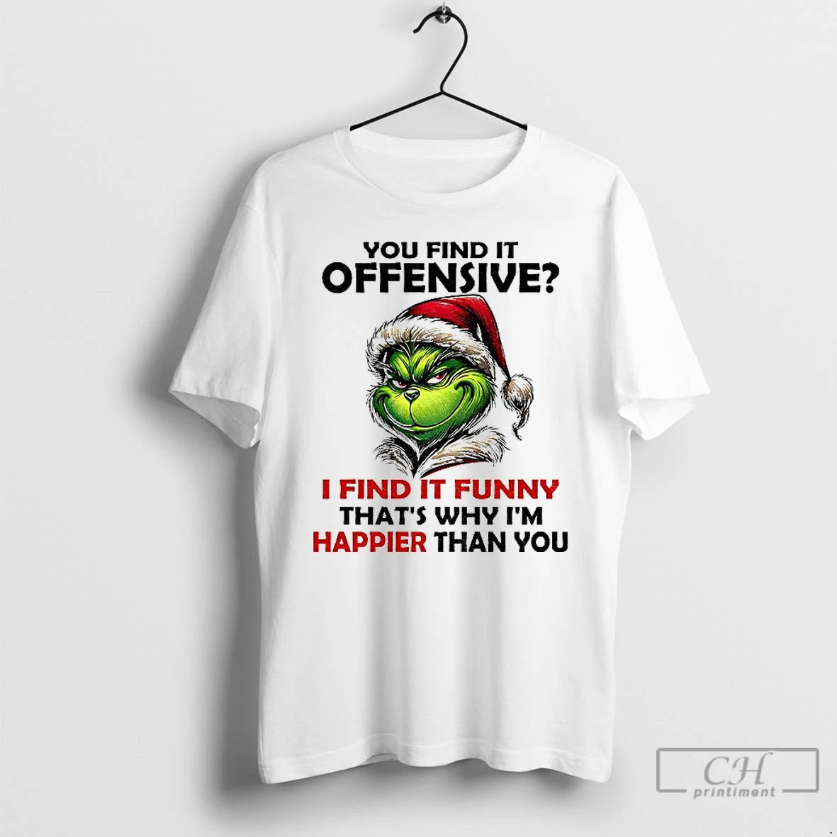 Premium Grinch Santa You Find It Offensive I Find It Funny Thats Why Im Happier T-Shirts, Hoodie, Sweatshirt | PureTeeCo.com