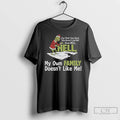Premium Grinch Santa You Think I Care About Who Doesnt Like Me Own Hell Hell T-Shirts, Hoodie, Sweatshirt | PureTeeCo.com